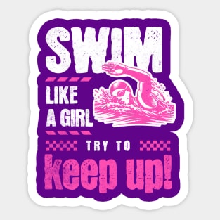 Girls Swim Team Swim Like a Girl Try to Keep Up Swimming Sticker